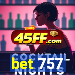 bet 757